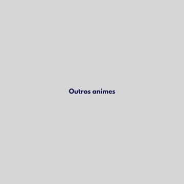 Outros Animes