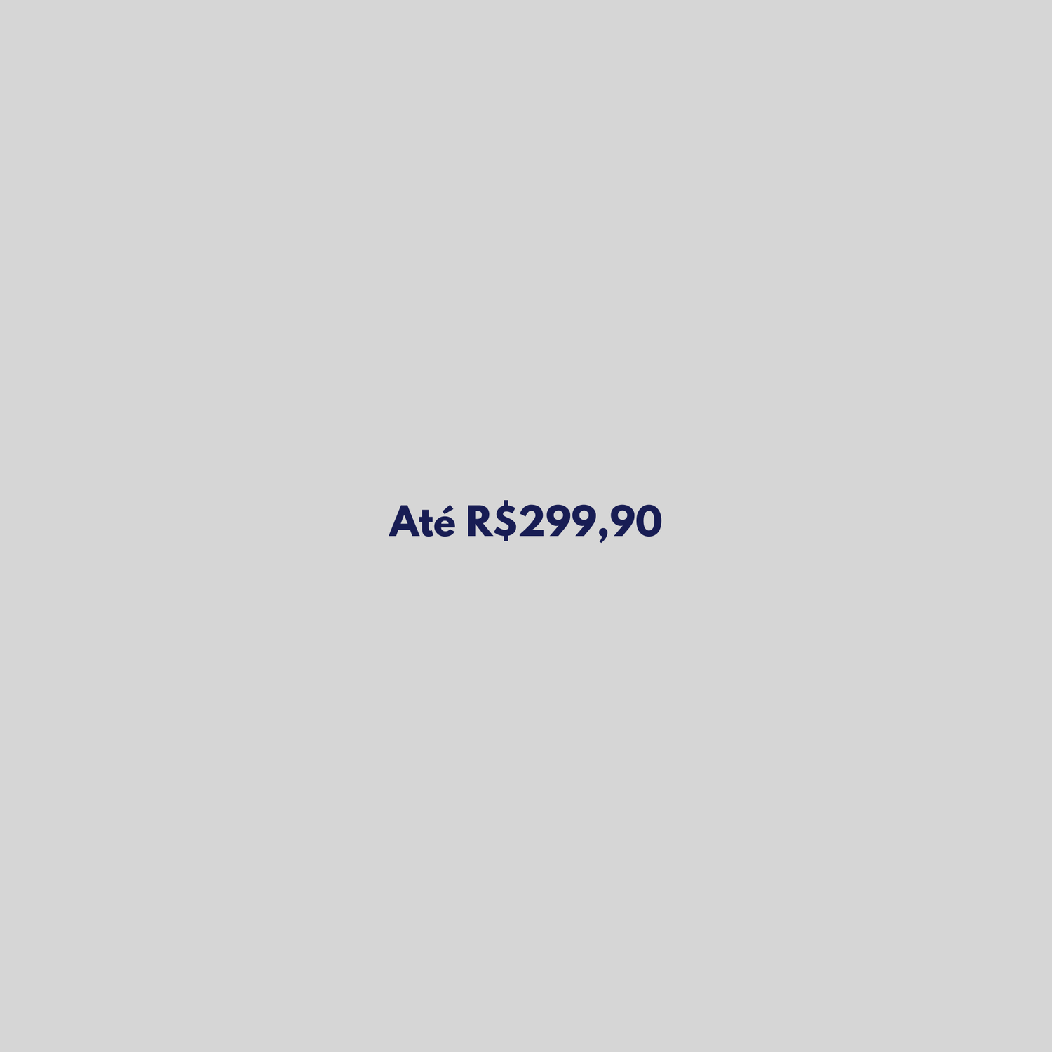 Abaixo de R$299,90