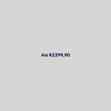Abaixo de R$299,90